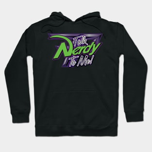 Talk Nerdy To Me! Hoodie